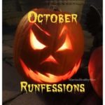 Some October Runfessions