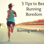 5 Tips to Beat Running Boredom
