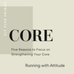 Five Reasons to Focus on Strengthening Your Core