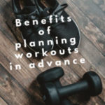 Five Benefits of Planning Your Workouts in Advance
