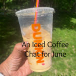 An Iced Coffee Chat for June