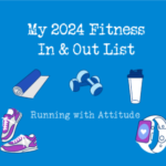 My 2024 Fitness In and Out List
