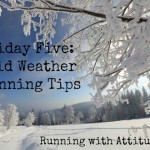 Friday Five – Cold Weather Running Tips