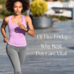Fit Five Friday: Why Rest Days are Vital