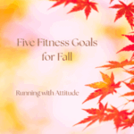 Five Fitness Goals for Fall