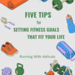 5 Tips for Setting Fitness Goals that Fit Your Life
