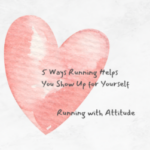 5 Ways Running Helps You Show Up for Yourself