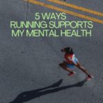 Fit Five Friday: 5 Ways Running Supports My Mental Health